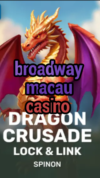broadway macau casino-fqqjrm9vrme7zzjgfjql.com